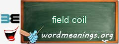 WordMeaning blackboard for field coil